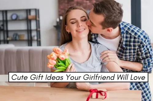 Cute and Unique Gift Ideas For Girlfriend